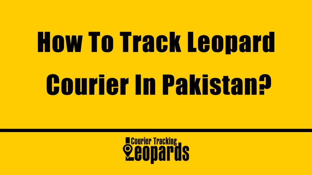 How to track Leopard Courier in Pakistan?